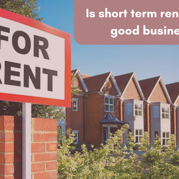 Is short term rentals still good business?